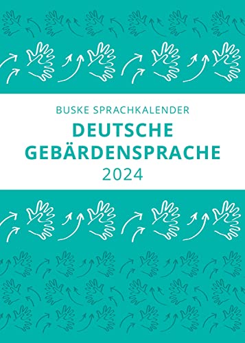 Sprachkalender Deutsche Gebärdensprache 2024 von Buske, H