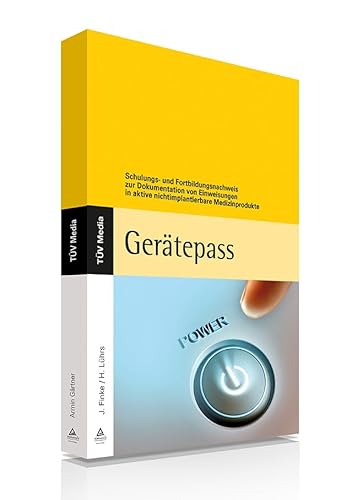 Gerätepass: Schulungs- und Fortbildungsnachweis zur Dokumentation von Einweisungen in aktive nichtimplantierbare Medizinprodukte von TÜV Media GmbH, Köln