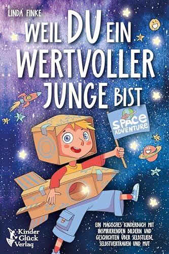 Weil Du ein wertvoller Junge bist: Ein magisches Kinderbuch mit inspirierenden Bildern und Geschichten über Selbstliebe, Selbstvertrauen und Mut von Pegoa Global Media