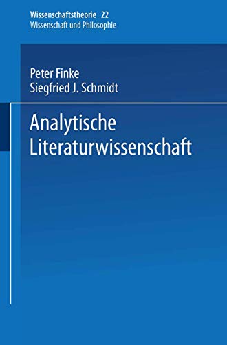 Analytische Literaturwissenschaft (Wissenschaftstheorie, Wissenschaft und Philosophie) (German Edition) (Wissenschaftstheorie, Wissenschaft und Philosophie, 22, Band 22)
