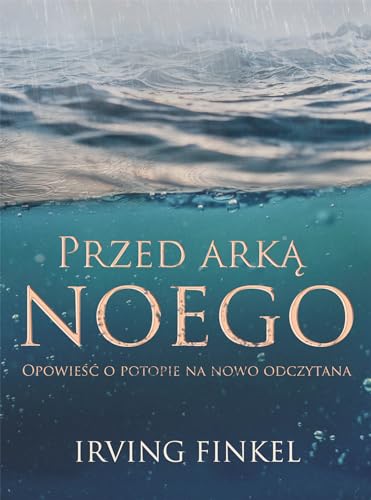 Przed arka Noego: Nowa opowieść o potopie