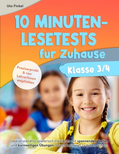 10 Minuten Lesetests für Zuhause Klasse 3/4 Deutsch: Leseverständnis spielerisch trainieren mit spannenden Texten und kurzweiligen Übungen. Durch Lernspaß zu guten Noten! von Lernen mit Spaß Verlag