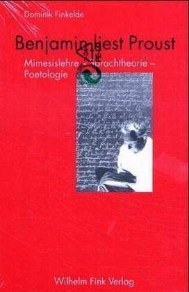 Benjamin liest Proust. Mimesislehre - Sprachtheorie - Poetologie