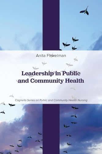Leadership in Public and Community Health (Cognella Series on Public and Community Health Nursing) von Cognella Academic Publishing