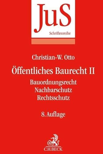 Öffentliches Baurecht II: Bauordnungsrecht, Nachbarschutz, Rechtsschutz (JuS-Schriftenreihe) von C.H.Beck