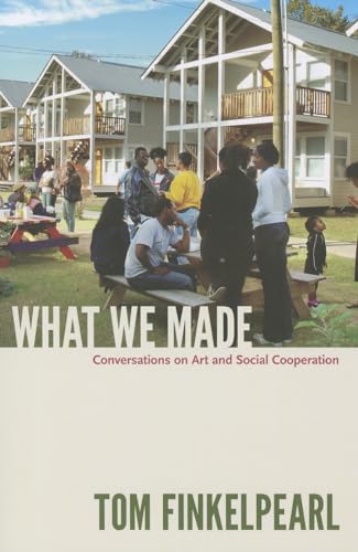 What We Made: Conversations on Art and Social Cooperation von Duke University Press
