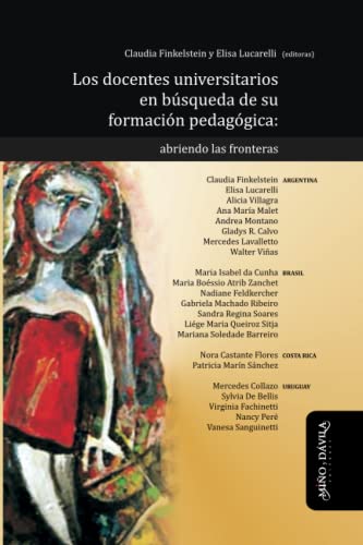 Los docentes universitarios en búsqueda de su formación pedagógica: Abriendo las fronteras (Ideas en debate: serie educación, Band 26)