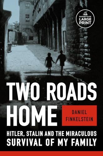 Two Roads Home: Hitler, Stalin, and the Miraculous Survival of My Family (Random House Large Print)