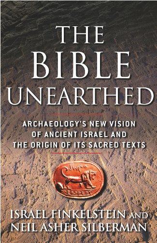 The Bible Unearthed: Archaeology's New Vision of Ancient Israel and the Origin of Its Sacred Texts von Free Press