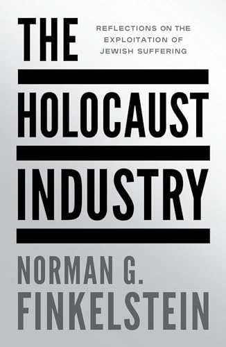 The Holocaust Industry: Reflections on the Exploitation of Jewish Suffering von Verso