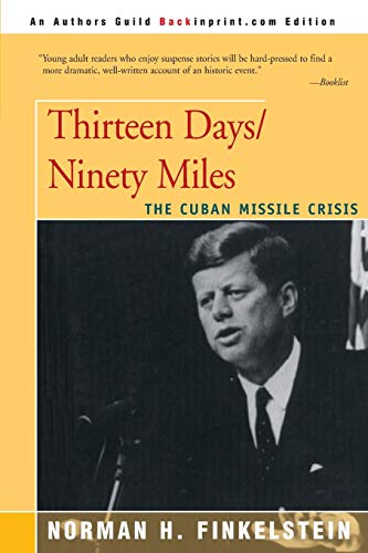 Thirteen Days/Ninety Miles: The Cuban Missile Crisis von Backinprint.com