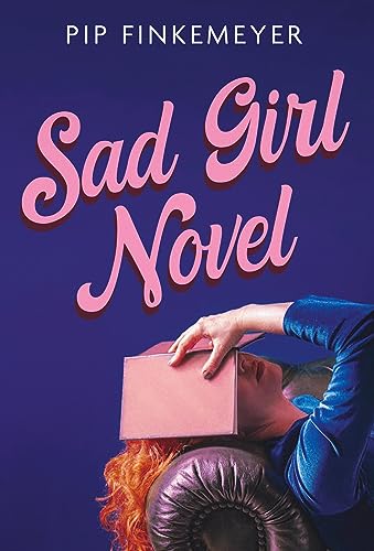 Sad Girl Novel: The funny and smart debut for fans of Monica Heisey and Coco Mellors