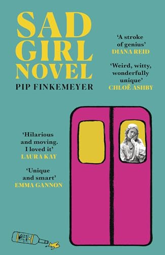 Sad Girl Novel: The funny and smart debut for fans of Monica Heisey and Coco Mellors