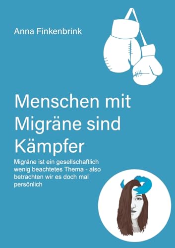 Menschen mit Migräne sind Kämpfer: Migräne ist ein gesellschaftlich wenig beachtetes Thema - also betrachten wir es doch mal persönlich (Migräne Kämpfer) von Migraene Muraene