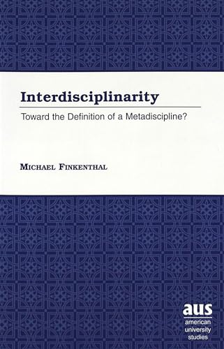 Interdisciplinarity: Toward the Definition of a Metadiscipline? (American University Studies / Series 5: Philosophy, Band 187) von Peter Lang Inc., International Academic Publishers