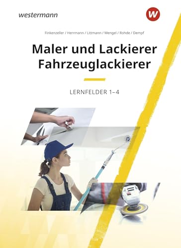 Maler und Lackierer / Fahrzeuglackierer: Lernfelder 1-4 Schulbuch