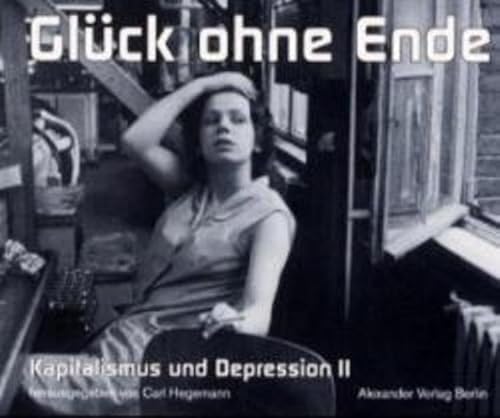 Kapitalismus und Depression II, Glück ohne Ende: Kapitalismus und Depression 2