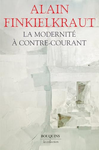 La Modernité à contre-courant von BOUQUINS