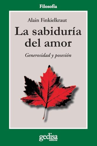 La sabiduría del amor: Generosidad y posesión von GEDISA