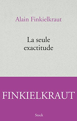 La seule exactitude