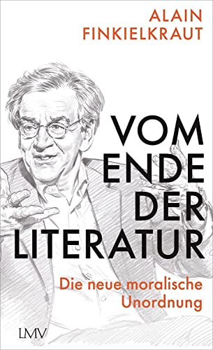 Vom Ende der Literatur: Die neue moralische Unordnung von Langen-Müller