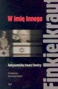 W imię Innego: Antysemicka twarz lewicy