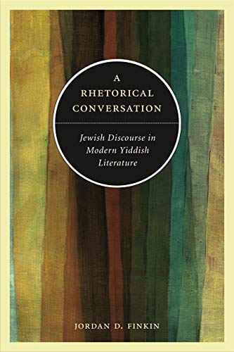 A Rhetorical Conversation: Jewish Discourse in Modern Yiddish Literature von Penn State University Press