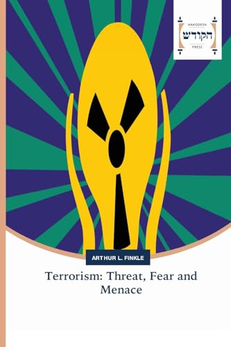 Terrorism: Threat, Fear and Menace: DE von Hakodesh Press