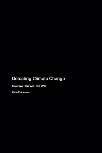 Defeating Climate Change: How We Can Win The War Defeating Climate Change: How We Can Win The War von Shogun Sam Publications