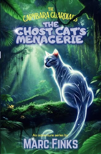 The Capybara Guardians, Book 7 - The Ghost Cat's Menagerie von Constellation Publishing