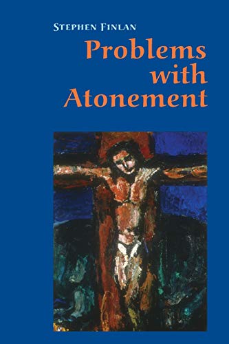 Problems With Atonement: The Origins Of, And Controversy About, The Atonement Doctrine von Michael Glazier Books
