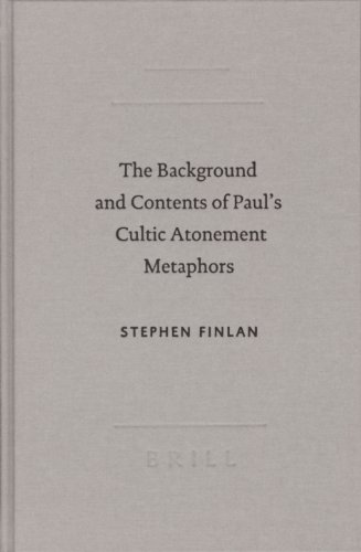 The Background and Content of Paul's Cultic Atonement Metaphors (ACADEMIA BIBLICA (SERIES) (BRILL ACADEMIC PUBLISHERS), Band 19)