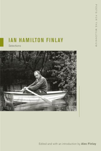Ian Hamilton Finlay: Selections (Poets for the Millennium): Selections Volume 8