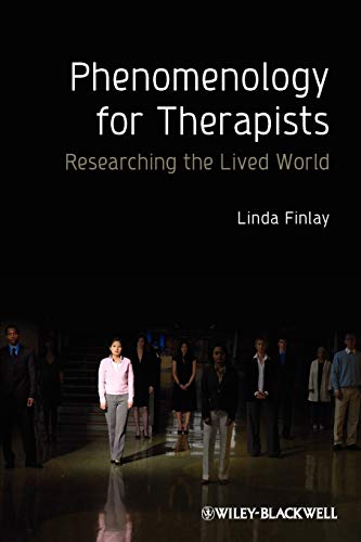 Phenomenology for Therapists: Researching the Lived World von Wiley-Blackwell