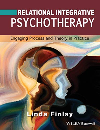 Relational Integrative Psychotherapy: Engaging Process and Theory in Practice von Wiley