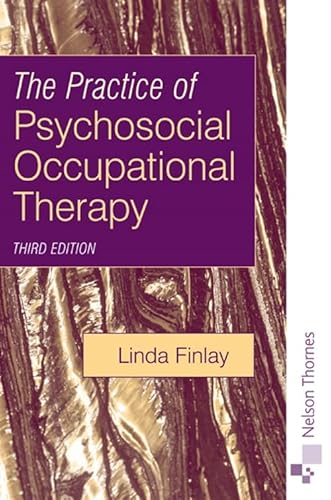 The Practice of Psychosocial Occupational Therapy (Mental Health Nursing & the Community)