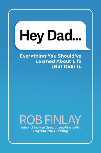 Hey Dad…: Everything You Should’ve Learned About Life (But Didn’t). von Post Hill Press