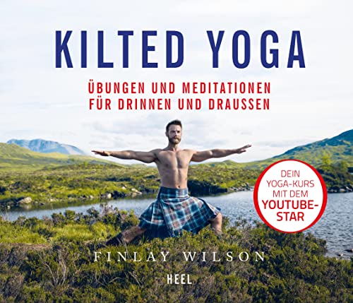 Kilted Yoga: Übungen und Meditationen für drinnen und draußen von Heel Verlag GmbH