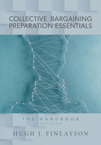Collective Bargaining Preparation Essentials (revised): The Handbook von FriesenPress