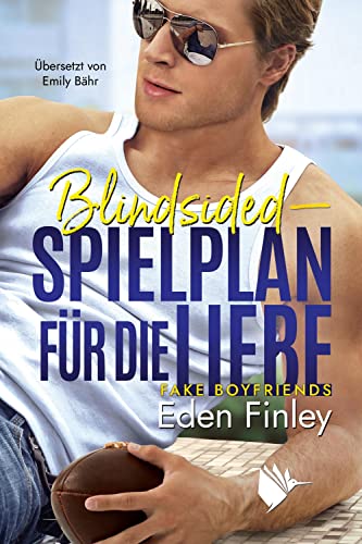 Blindsided - Spielplan für die Liebe (Fake Boyfriends) von Second Chances Verlag