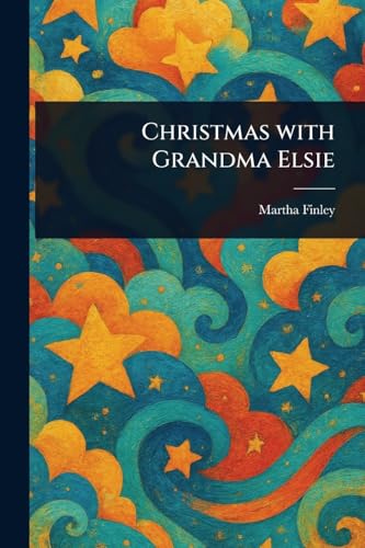 Christmas With Grandma Elsie Christmas With Grandma Elsie von Anson Street Press
