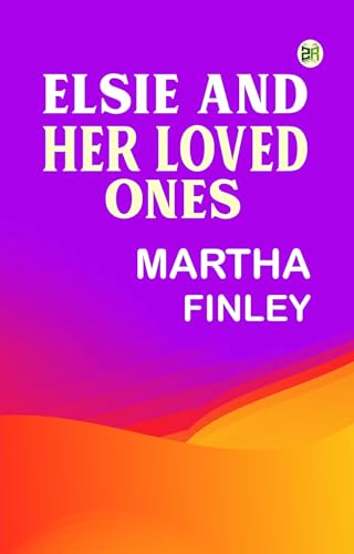 Elsie and Her Loved Ones Elsie and Her Loved Ones von Anson Street Press