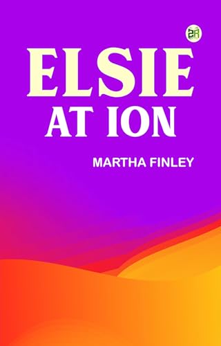 Elsie at Ion Elsie at Ion von Anson Street Press