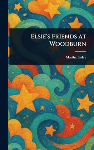 Elsie's Friends at Woodburn Elsie's Friends at Woodburn von Anson Street Press