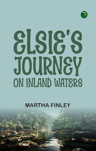 Elsie's Journey on Inland Waters Elsie's Journey on Inland Waters von Anson Street Press