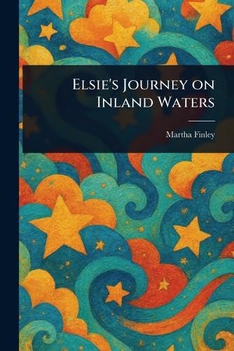 Elsie's Journey on Inland Waters Elsie's Journey on Inland Waters von Anson Street Press