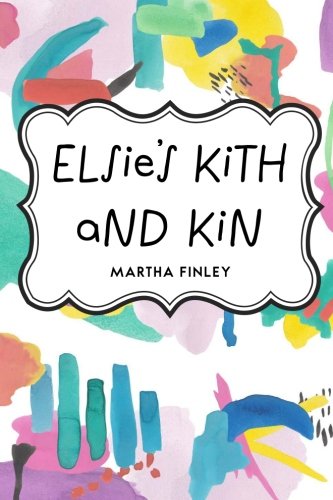 Elsie's Kith and Kin von CreateSpace Independent Publishing Platform