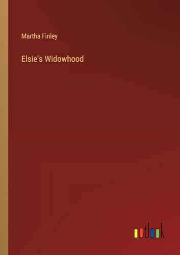 Elsie's Widowhood von Outlook Verlag