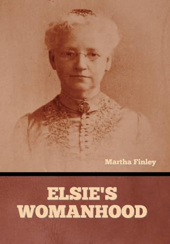Elsie's Womanhood Elsie's Womanhood