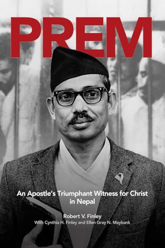 PREM: An Apostle's Triumphant Witness for Christ in Nepal von Redemption Press
